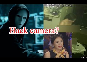 Làm gì để bảo mật tuyệt đối khi lắp đặt camera an ninh, tránh xảy ra như vụ ca sĩ Văn Mai Hương ?